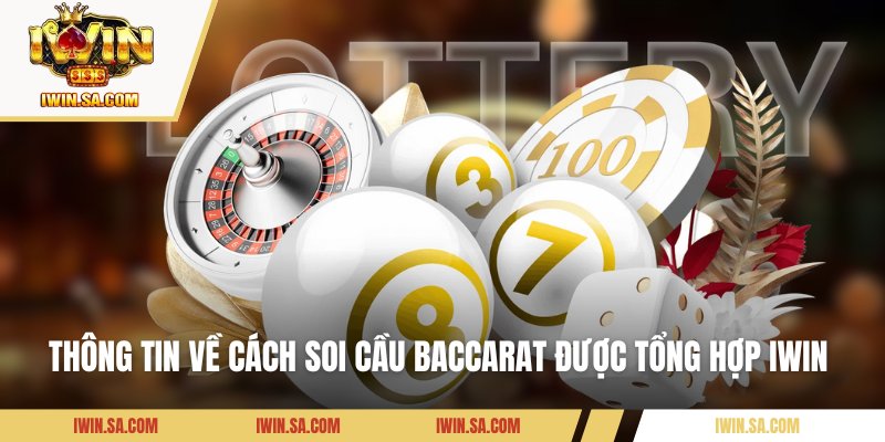 Cách Soi Cầu Baccarat – Các Phương Pháp Dễ Trúng Cho Newbie 1 Thông tin về cách soi cầu baccarat được tổng hợp IWIN
