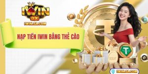 nạp tiền IWIN bằng thẻ cào